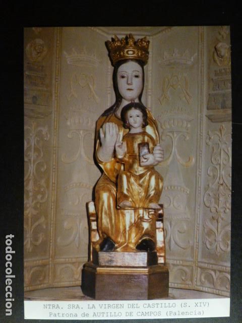 Postais: AUTILLO DE CAMPOS PALENCIA NUESTRA SE&Ntilde;ORA DEL CASTILLO POSTAL