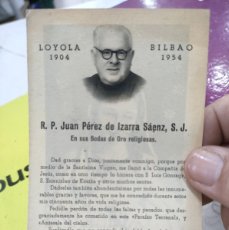 Postales: RECORDATORIO LOYOLA 1904 BILBAO 1954 R.P. JUAN PÉREZ DE IZARRA SÁENZ S.J. EN SUS BODAS DE ORO RELIGI