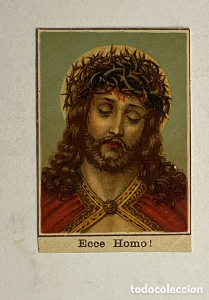 Postales: ECCE HOMO. Cromolitografia Estampa religiosa (h.1900?) Med&iacute;das: 3,5 x 5 cm.,