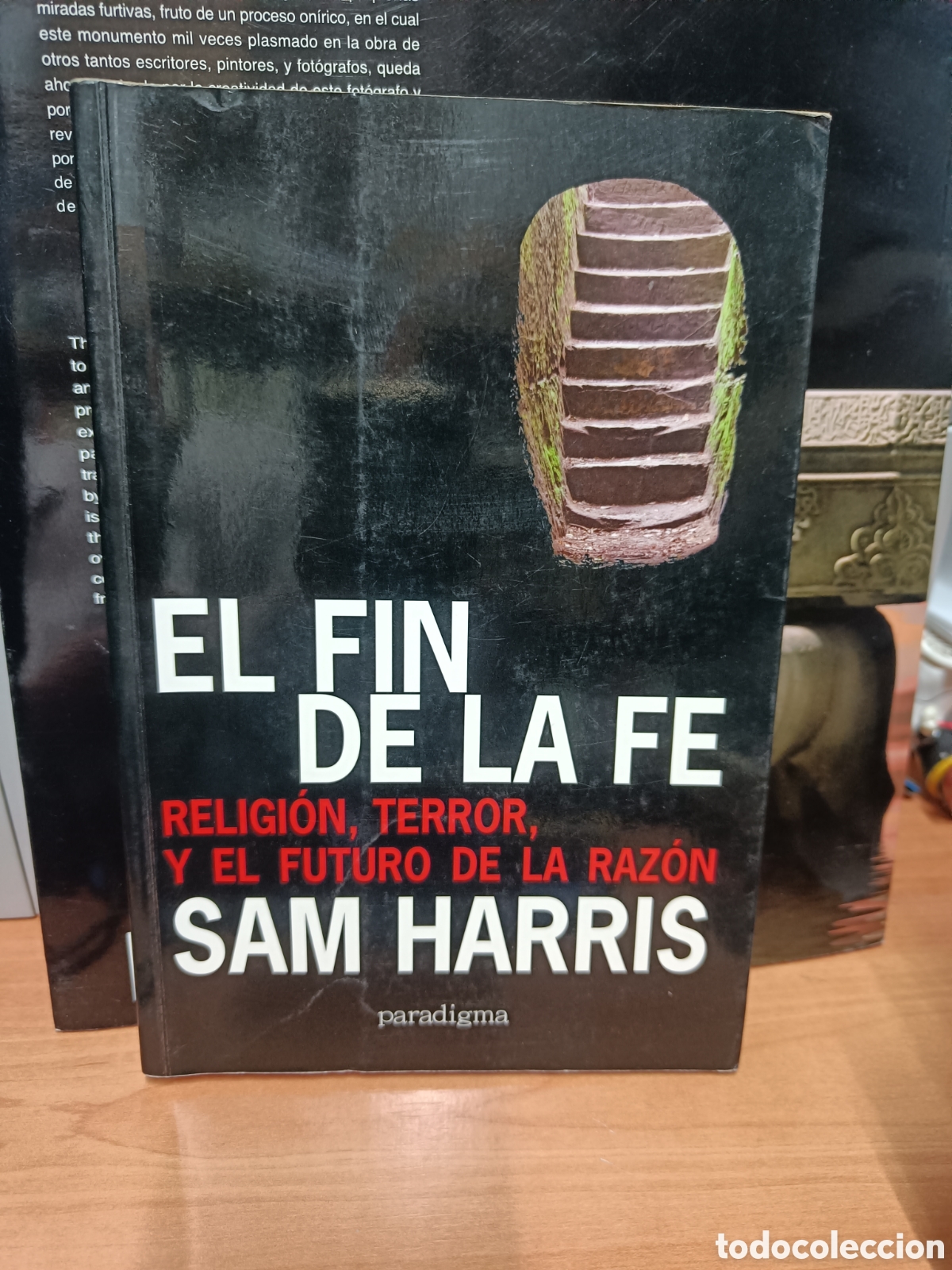 Postales: EL FIN DE LA FE. RELIGI&Oacute;N, TERROR Y EL FUTURO DE LA RAZ&Oacute;N. SAM HARRIS.