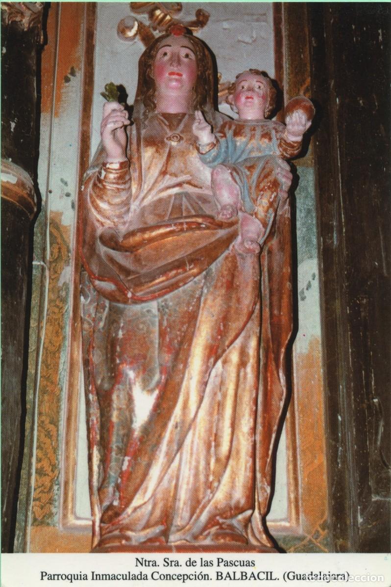 Postales: Tarjet&oacute;n. Ntra. Sra. de las Pascuas. Parroquia Inmaculada Concepci&oacute;n. BALBACIL. (Guadalajara)
