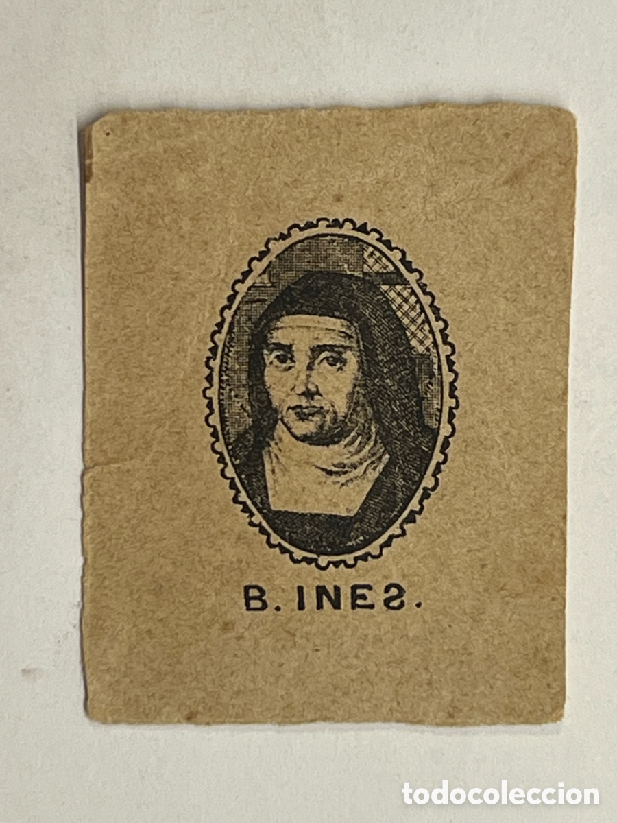 Postales: BEATA IN&Eacute;S.. Estampa antigua (fin Siglo XIX) Med&iacute;das: 4 x 5 cm., aproximadamente