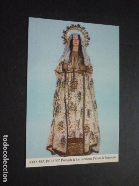 Postcards: PONTEVEDRA NUESTRA SE&Ntilde;ORA DE LA O POSTAL