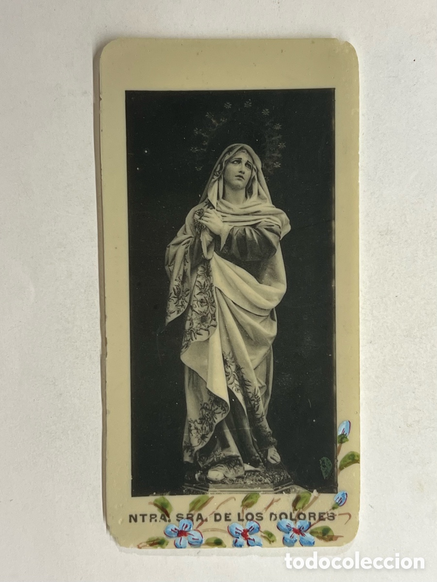 Postales: NUESTRA SE&Ntilde;ORA DE LOS DOLORES &hellip; Hermosa Estampa en Celuloide.. pintada con flores (h.1900?)