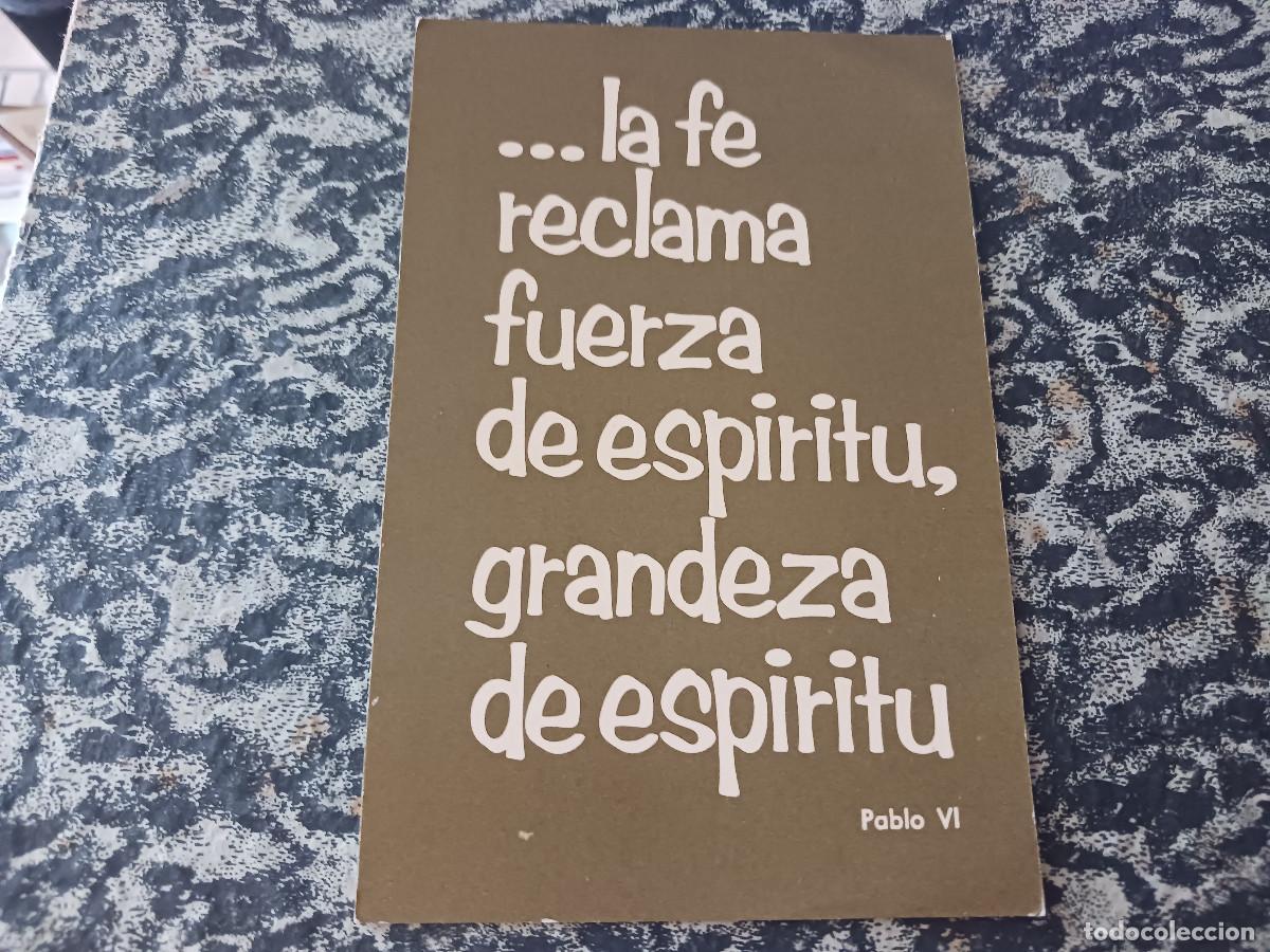 Postales: la fe reclama fuerza de espiritu...............PABLO VI........ediciones paulinas, escrita