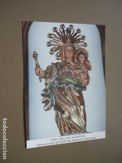 Postcards: SAN QUINTIN DE MEDIONA BARCELONA NUESTRA SE&Ntilde;ORA DE LAS NIEVES POSTAL