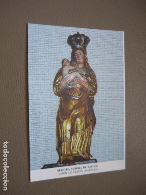 Postais: GOZON DE UCIEZA PALENCIA NUESTRA SE&Ntilde;ORA DE SAYUGO POSTAL