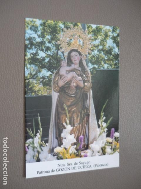 Postkarten: GOZON DE UCIEZA PALENCIA NUESTRA SE&Ntilde;ORA DE SAYUGO POSTAL