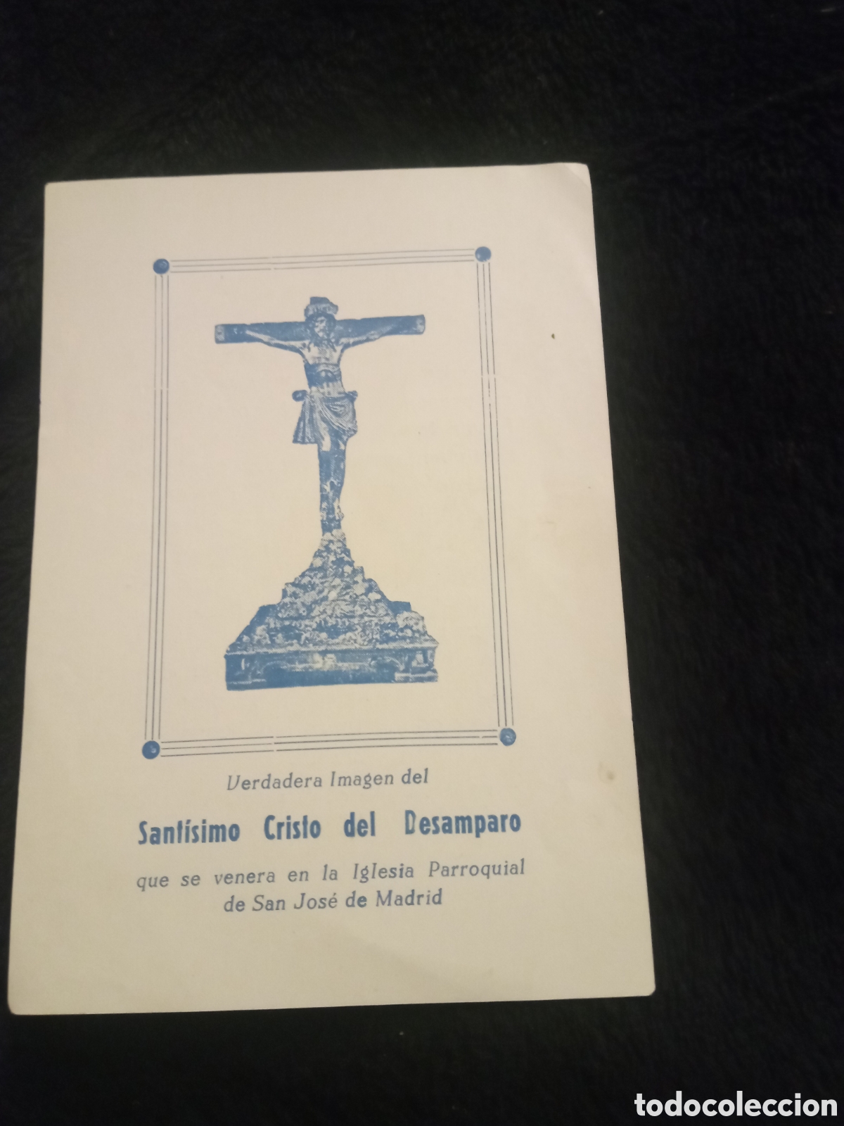 Postales: A. recordatorio con oraci&oacute;n, Sant&iacute;simo Cristo del Desamparo, Iglesia Parroquial de San Jos&eacute;, Madrid