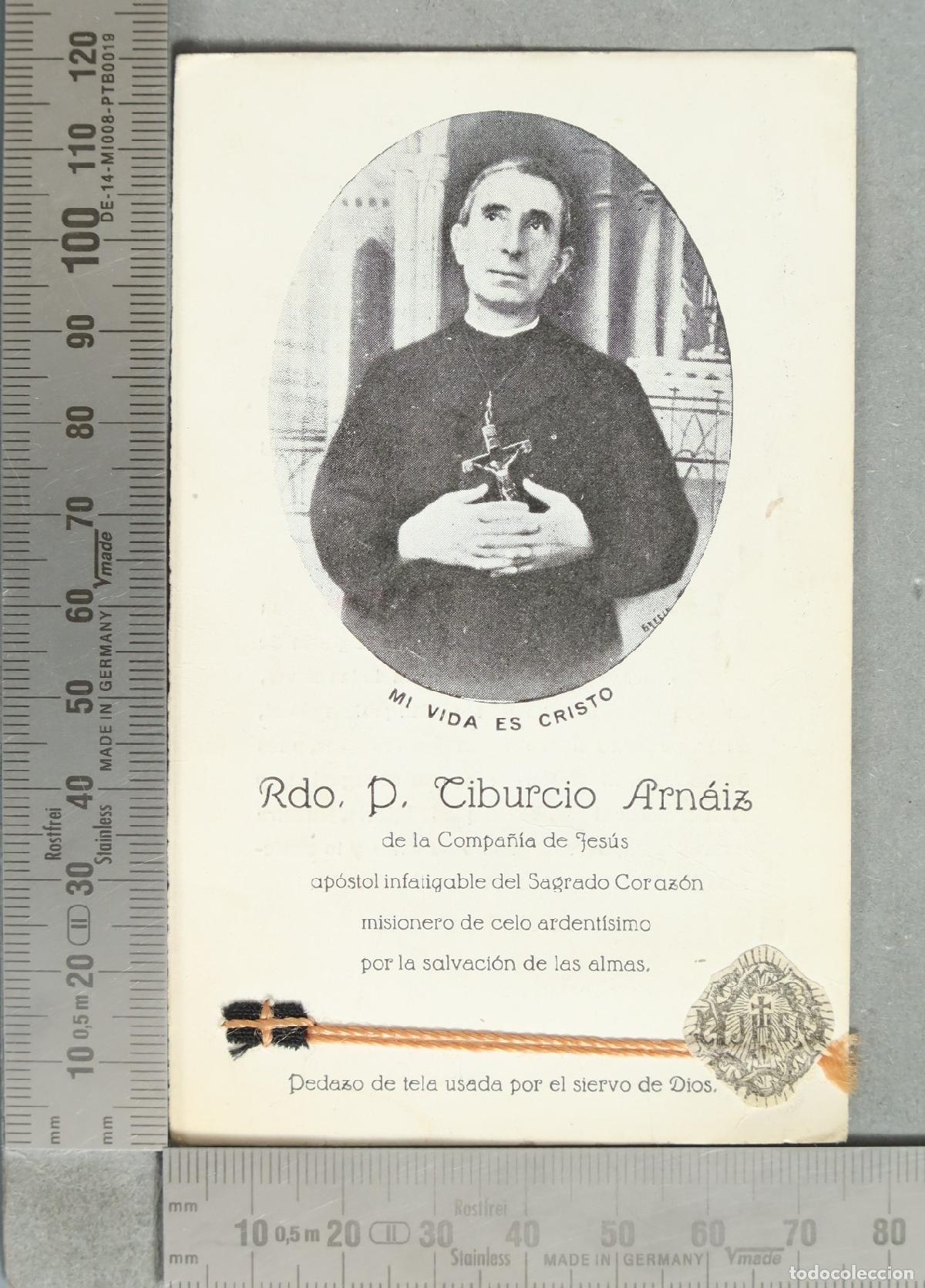 Postales: ESTAMPA. Rdo. P. Tiburcio Arn&aacute;iz. RELIQUIA EX-INDUMETIS