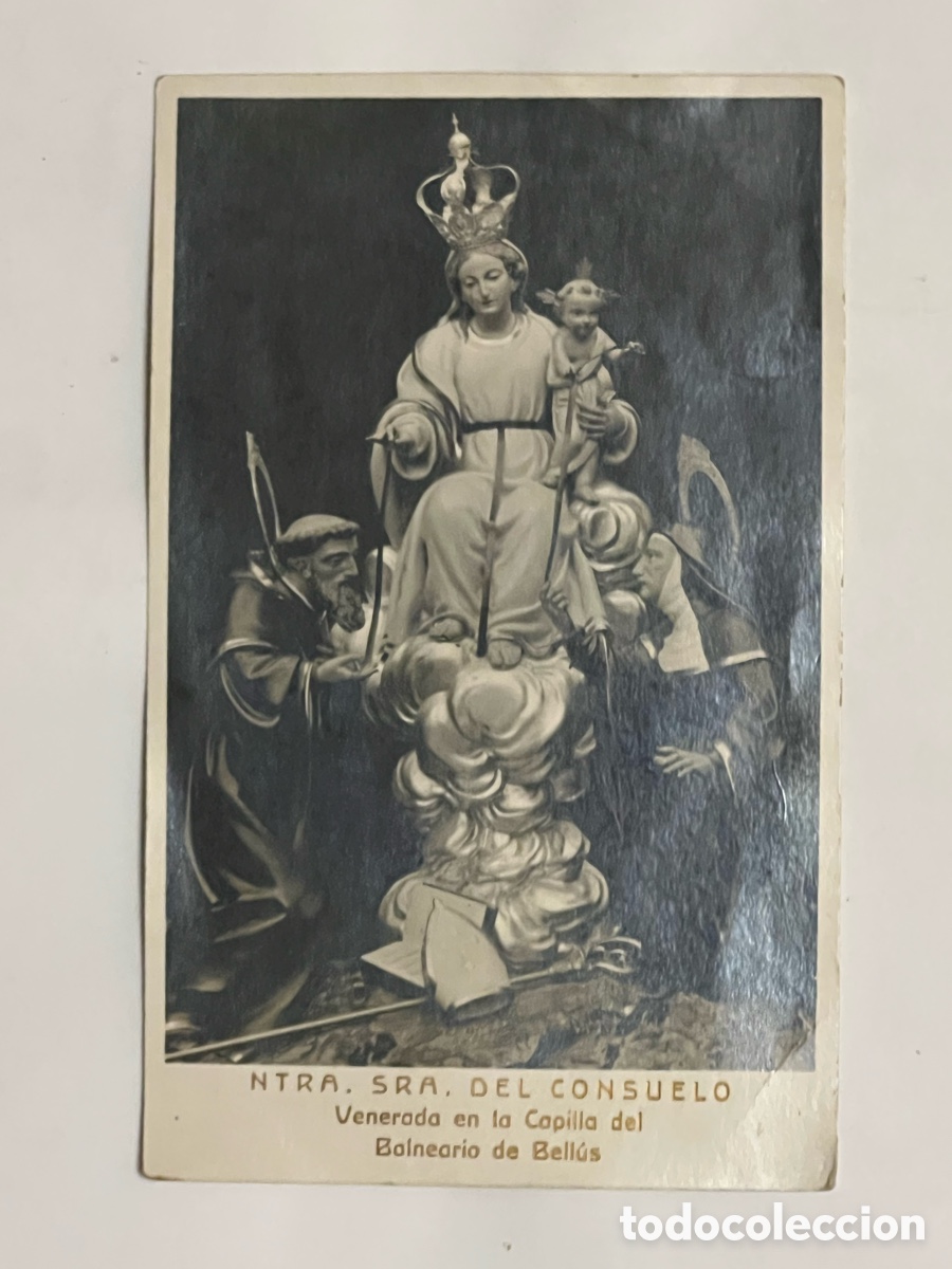 Cartes Postales: NTRA. SRA. DEL CONSUELO. Venerada en la Capilla del Balneario de Bell&uacute;s. Hermosa Postal fotogr&aacute;fica