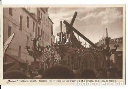 Postales: ANTIGUA POSTAL MALAGA SEMANA SANTA NUESTRO PADRE JESUS DE LOS PASOS EN EL CALVARIO ABANDONAN SU TEMP