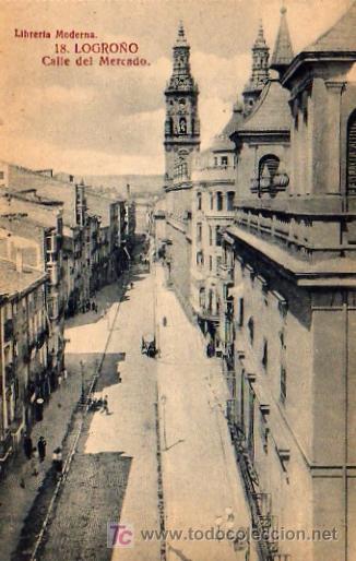 Postales: LOGRO&Ntilde;O - CALLE DEL MERCADO - Foto 1