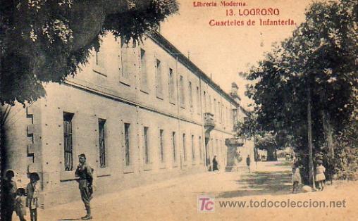 Postales: LOGRO&Ntilde;O - CUARTELES DE INFANTERIA - Foto 1