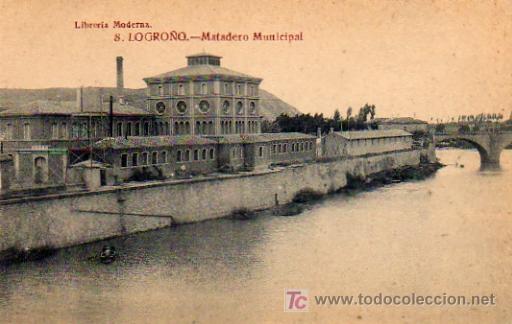 Postales: LOGRO&Ntilde;O - MATADERO MUNICIPAL - Foto 1