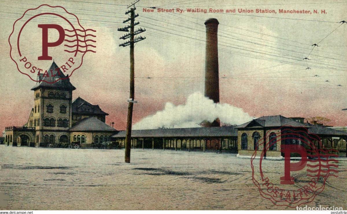 Postales: NEW HAMPSHIRE MANCHESTER UNION STATION AND NEW STREET RY WAITING ROOM RAILROAD RAILWAY TREN TRAI
