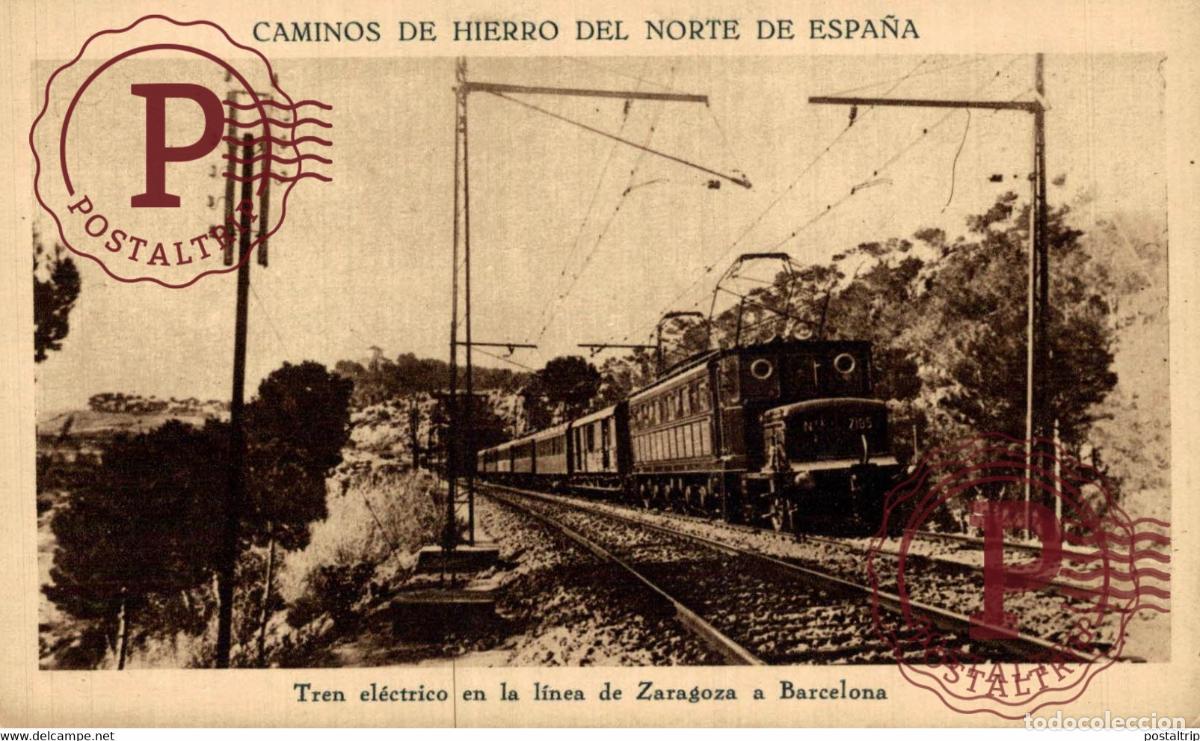 Postales: CAMINOS DE HIERRO DEL NORTE DE ESPANA - Tren electrico en la linea de Zaragosa a Barcelona CHEMIN D