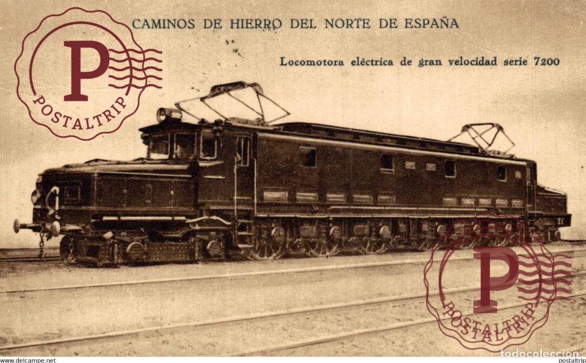 Postales: CAMINOS DE HIERRO DEL NORTE DE ESPANA LOCOMOTORA EL&Eacute;CTRICA DE GRAN VELOCIDAD SERIE 7200 CHEMIN DE FE