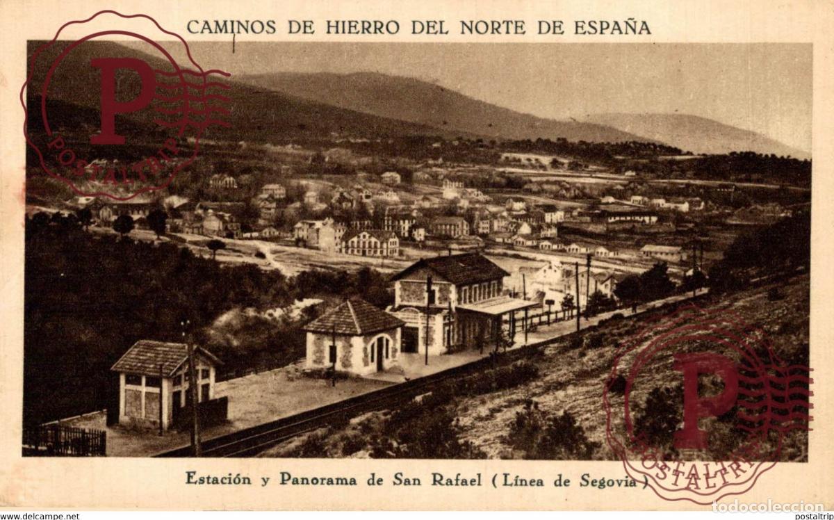 Postales: ESTACION Y PANORAMA DE SAN RAFAEL LINEA DE SEGOVIA CAMINOS DE HIERRO DEL NORTE DE ESPA&Ntilde;A CHEMIN