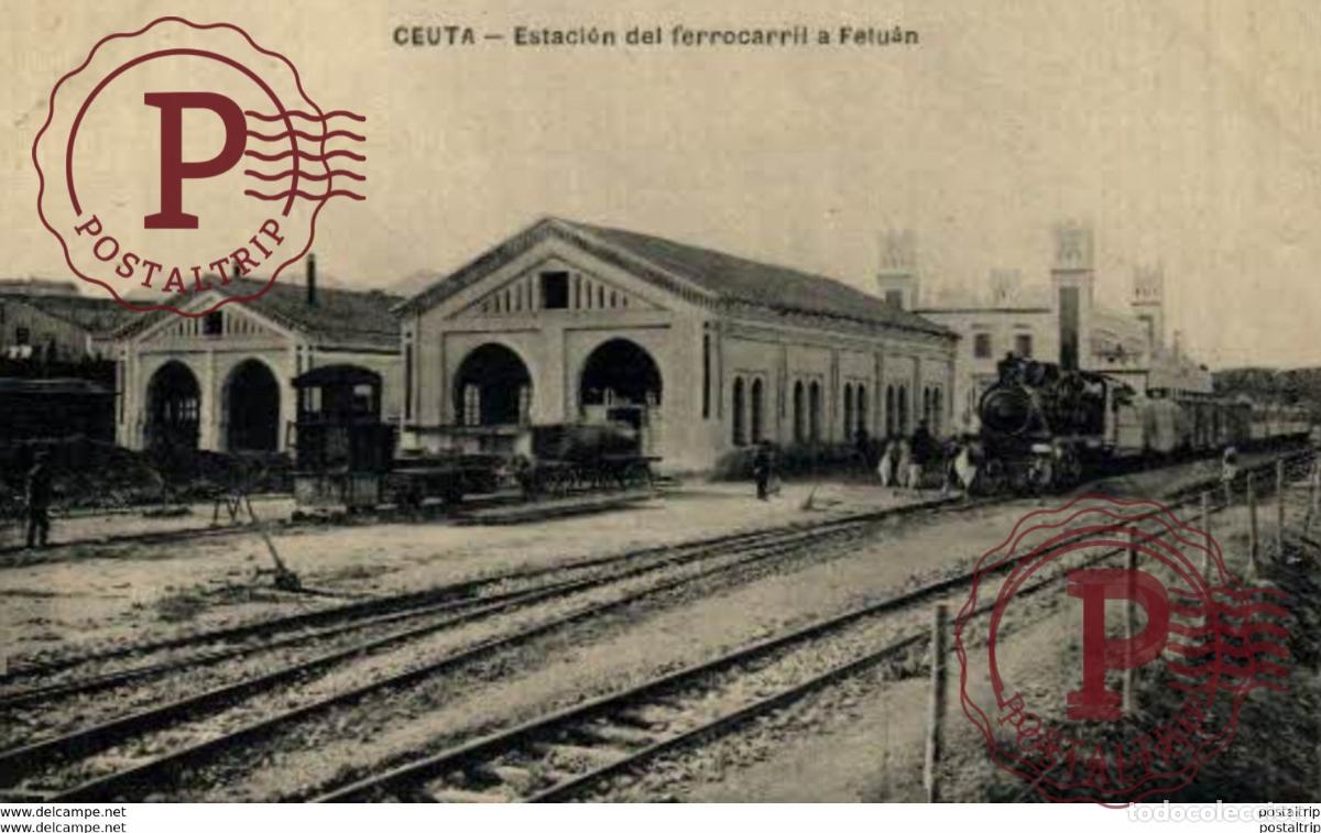 Postales: TREN TRAIN TREIN. - CEUTA. ESTACION DE FERROCARRILA FETUAN