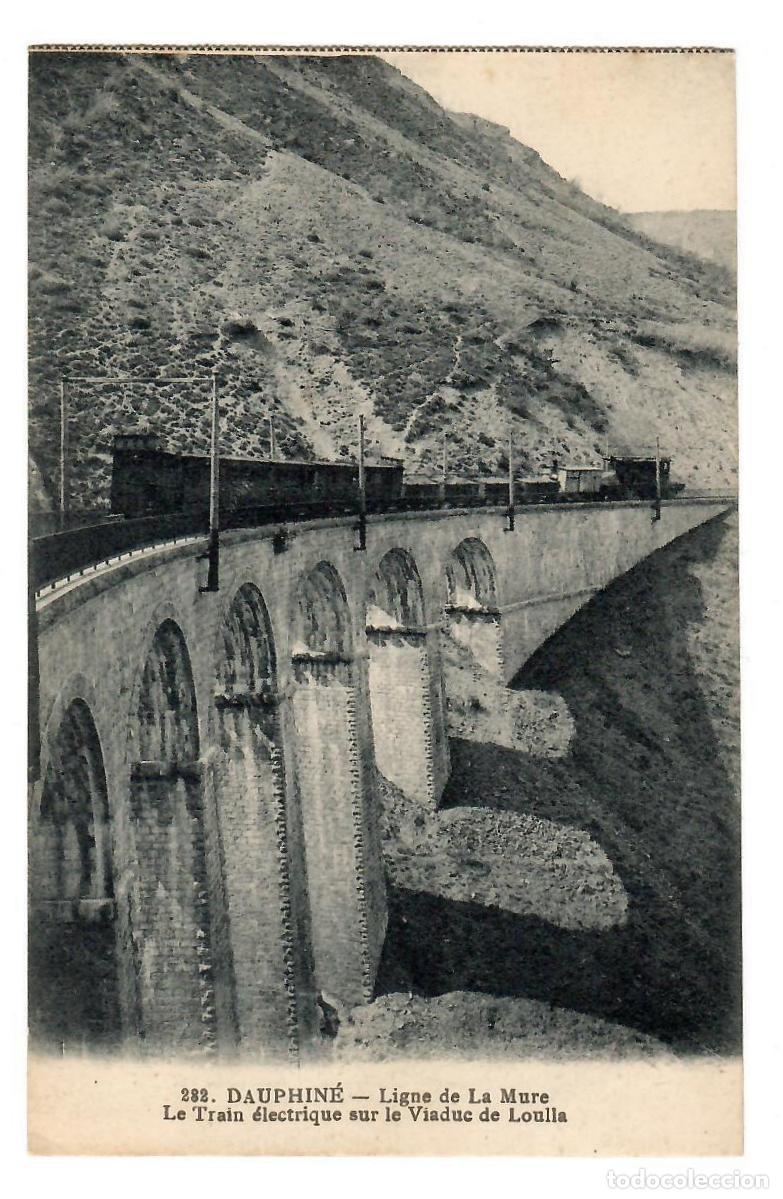 Postales: DAUPHIN&Eacute; (Francia). L&iacute;nea ferroviaria de La Mure, tren el&eacute;ctrico en el Viaducto de Loulla. Nueva.