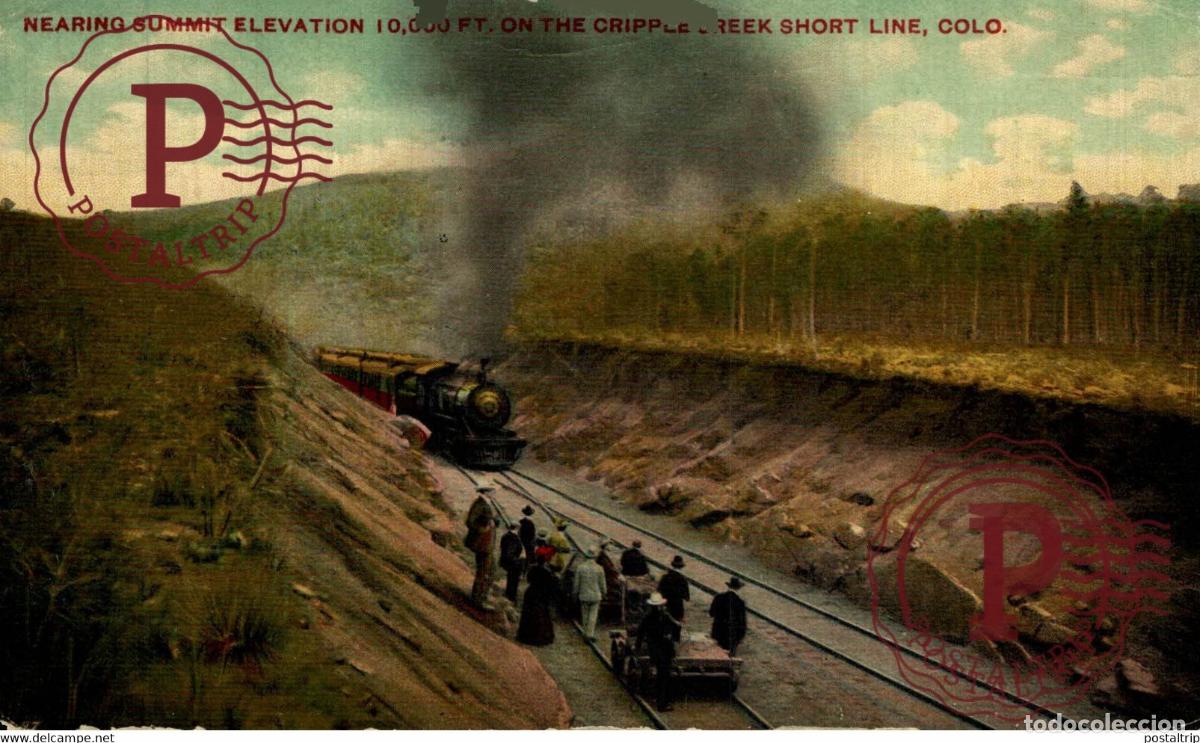Postales: NEARING SUMMIT ELEVATION ON THE CRIPPLE CREEK SHORT LINE COLORADO RAILROAD RAILWAY CHEMIN DE FER EE