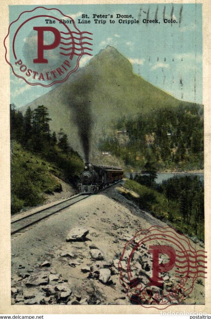 Postales: THE SHORT LINE TRIP TO CRIPPLE CREEK COLORADO ST PETERS DOME RAILROAD RAILWAY CHEMIN DE FER EEUU