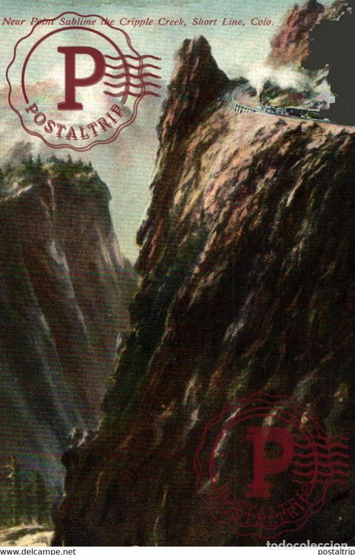 Postales: NEAR POINT SUBLIME THE CRIPPLE CREEK SHORT LINE COLORADO RAILROAD RAILWAY CHEMIN DE FER EEUU USA