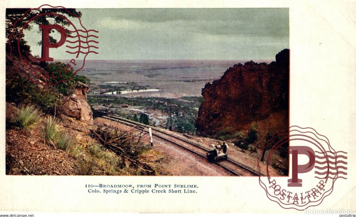 Postales: BROADMOOR FROM POINT SUBLIME SPRING CRIPPLE CREEK SHORT LINE RAILROAD RAILWAY CHEMIN DE FER EEUU U