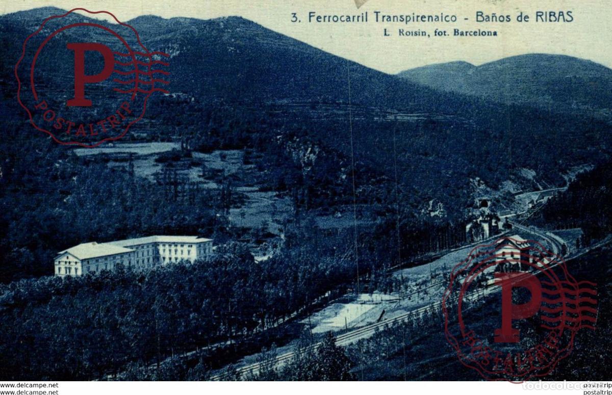 Postales: FERROCARRIL TRANSPIRENAICO BA&Ntilde;OS DE RIBAS