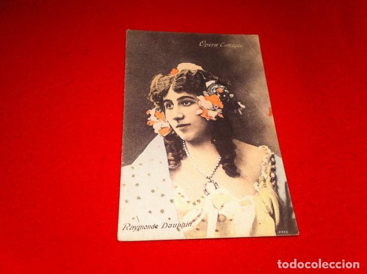 Cartes Postales: POSTAL (RAYMONDE DAUPHIN.  OPERA COMIQUE) ESCRITA EN 1909.
