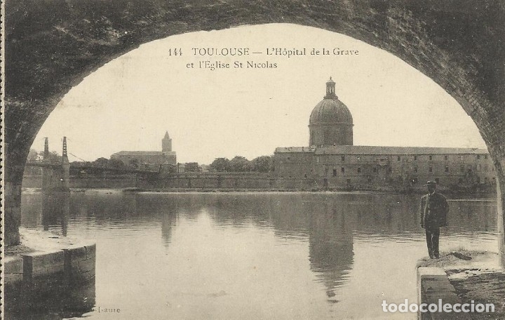 Postais: Postal Francia: Toulouse. L'Hopital de la Grave et l'Eglise Saint Nicolas. 144. Principios s. XX.