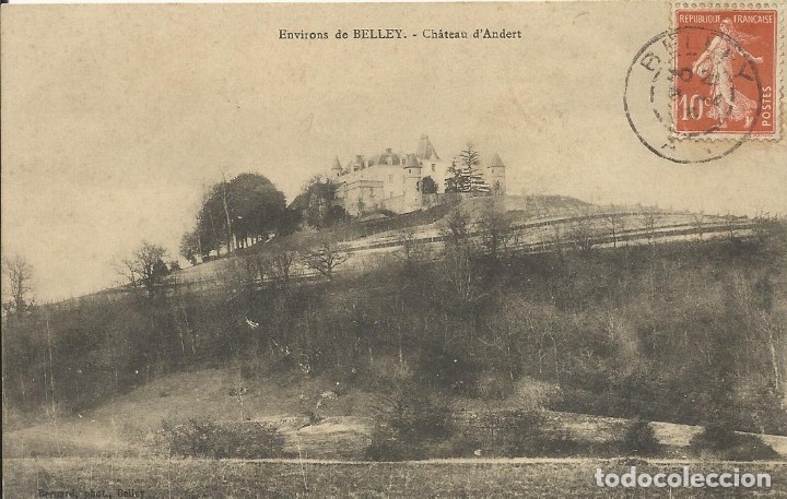 Postkarten: Environs de Belley. Chateau d'Andert. 1913. Escrita con sello. Postal Francia: