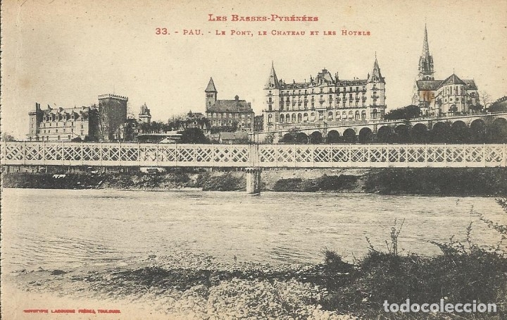 Postkarten: Postal Francia. Pau- Le Pont, le Chateau et les Hotels. 33. Les Basses. Principios siglo XX.