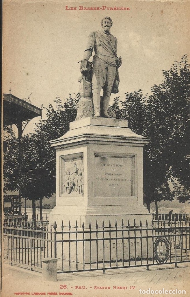 Postkarten: Postal Francia. Les Basses Pyrenees. 26. Pau. Statue Henri IV. Labouche. Principios siglo XX.