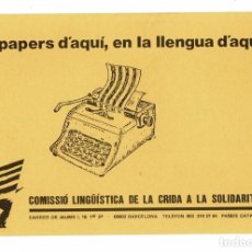 Postales: POSTAL ELS PAPERS D'AQUÍ, EN LA LLENGUA D'AQUÍ / CRIDA A LA SOLIDARITAT / ÒMNIUM CULTURAL. Lote 278270518