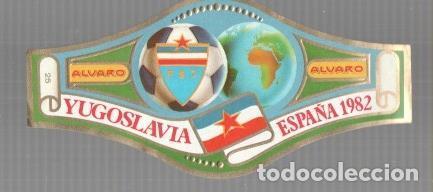 Postales: VITOLA fabrica de tabacos ALVARO: Mundial Futbol Espa&ntilde;a 1982: Yugoslavia - NULL