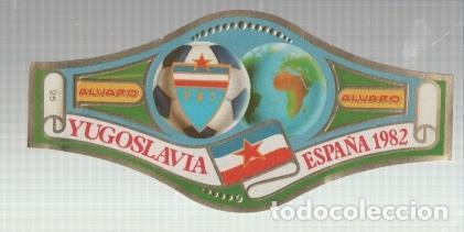 Postales: VITOLA fabrica de tabacos ALVARO: Mundial Futbol Espa&ntilde;a 1982: Yugoslavia - NULL