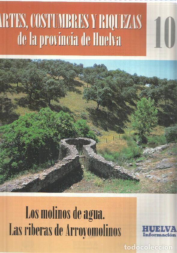 Postais: Huelva informacion: num 10 Tomo 1 de Artes, Costumbres y Riquezas de la provincia de Huelva - Los mo