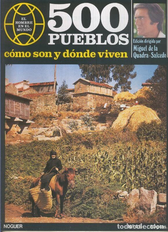 Postales: 500 pueblos: como son y donde viven: fasciculo numero 45 - Miguel de la Quadra-Salcedo