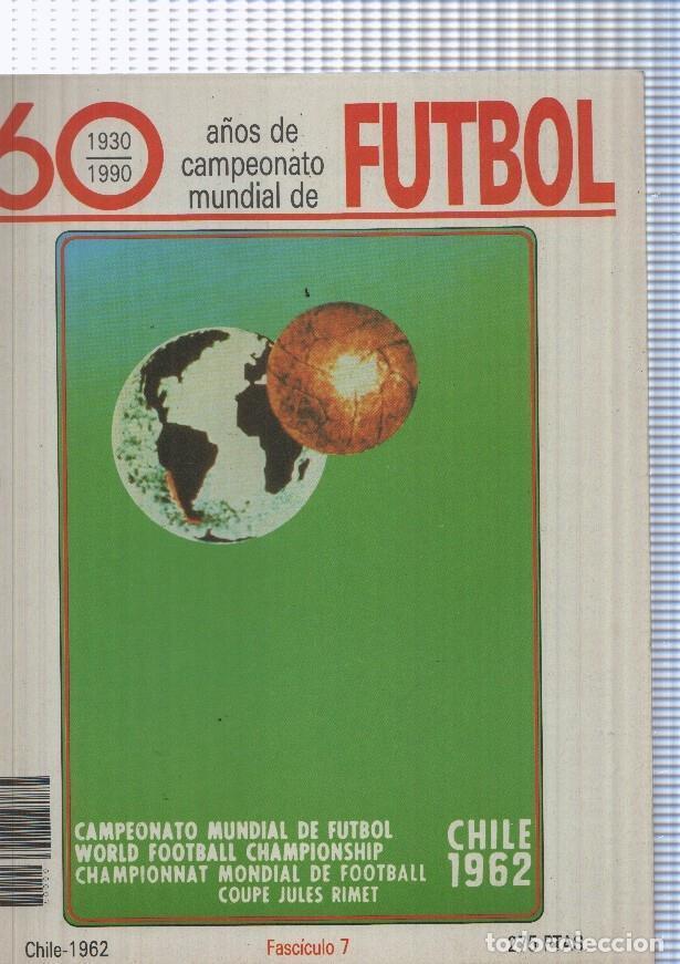 Postales: 60 a&ntilde;os de campeonato mundial de futbol 1930-1990, fasciculo 07 Chile 1962 - varios