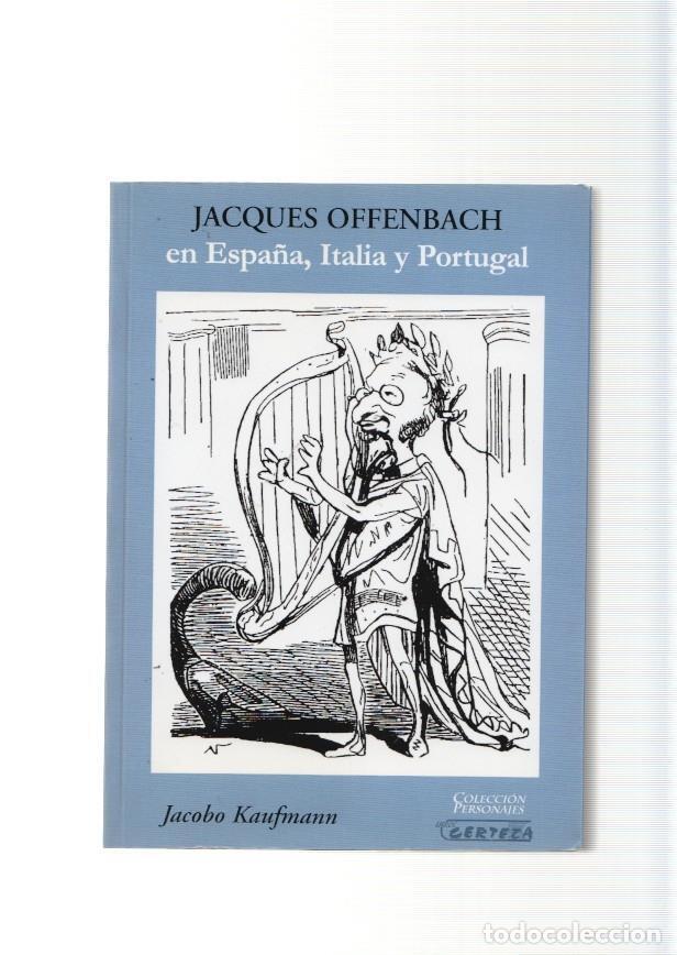 Postales: Jacques Offenbach en Espa&ntilde;a, Italia y Portugal - Jacobo Kaufmann
