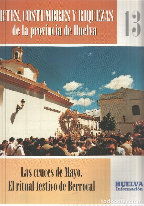 Postcards: Huelva informacion: num 13 Tomo 1 de Artes, Costumbres y Riquezas de la provincia de Huelva. Las cru