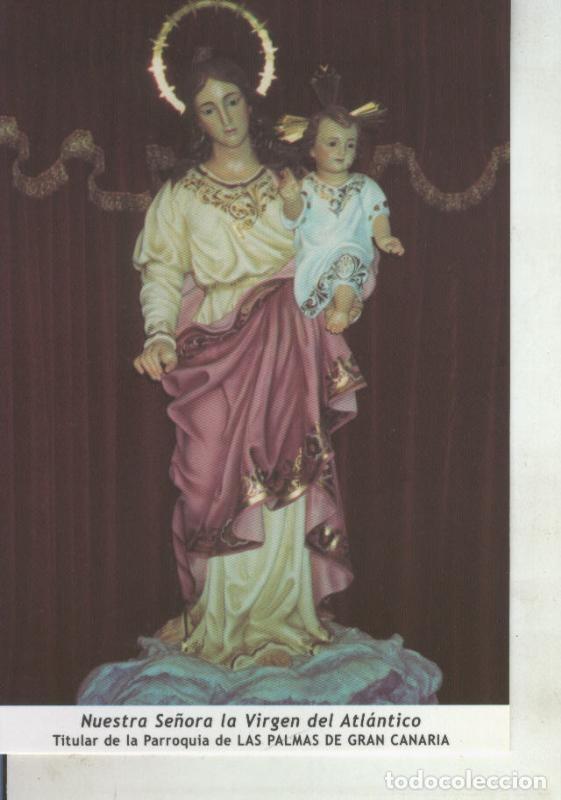 Cartes Postales: Postal 011660: Virgen Ntra Sra del Atlantico, Las Palmas Gran Canaria - Varios