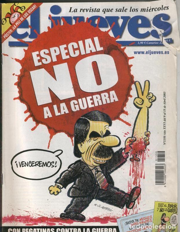 Postales: El Jueves revista semanal numero 1350: Aznar especial No a la guerra - Varios
