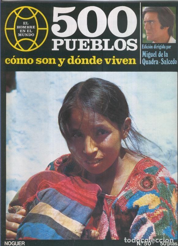 Postales: 500 pueblos: como son y donde viven: fasciculo numero 50 - Miguel de la Quadra-Salcedo