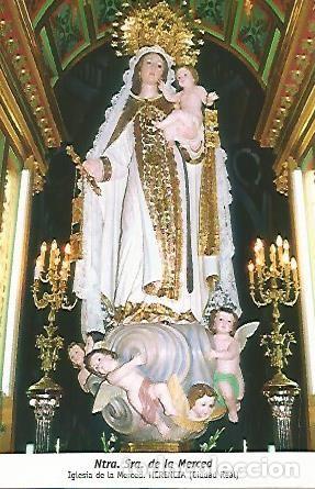 Postales: POSTAL 54638: Nuestra Se&ntilde;ora de la Merced. Herencia Ciudad Real - Varios