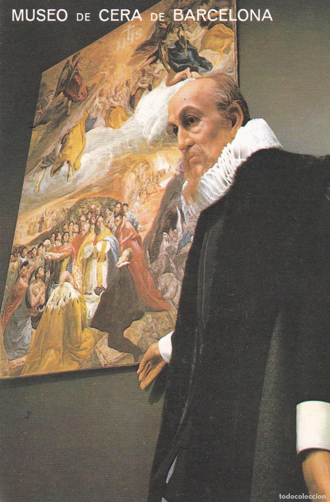 Postcards: POSTAL B6585: BARCELONA: MUSEO DE CERA. EL GRECO - Varios