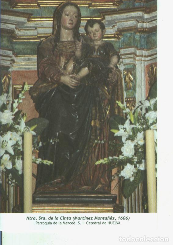 Postcards: Postal 014569: Virgen Ntra Sra de la Cinta (Martinez Monta&ntilde;es), catedral de Huelva - Varios