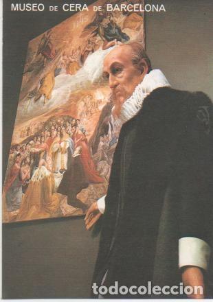 Postcards: Postal E01634: El Greco ante su obra, Museo de Cera, Barcelona - Varios
